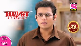 Baalveer Returns  Full Episode  Episode 160  4th March 2021 [upl. by Yennaiv188]