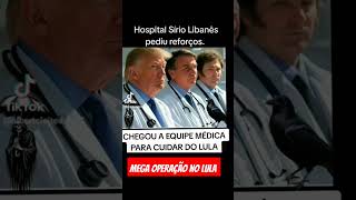 Equipe médica com Milei Bolsonaro e Donald Trump chegou para fazer cirurgia ao Lula shorts [upl. by Sana]