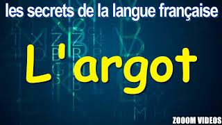 Les Secrets De La Langue Française  Largot [upl. by Etnauj]