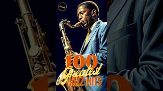 100 Greatest Jazz Hits jazz classicjazz jazzmusic music [upl. by Colt]