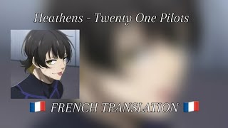 Heathens  Twenty One Pilots 🇨🇵 FRENCH TRANSLATION 🇨🇵 [upl. by Noillimaxam]