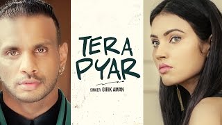 quotTera Pyarquot Girik Aman Full Video Song Latest Punjabi Songs 2016  Parmish Verma  TSeries [upl. by Wurtz]