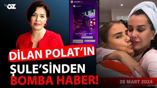 Dilan Polatın Şulesinden bomba haber [upl. by Nellir]