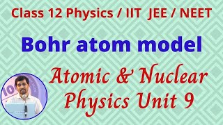 Bohr atom model Unit 9 Atomic amp Nuclear physics JEENEET Class 12 Physics [upl. by Carlynn]