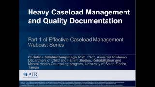 Webcast 35 Heavy Caseload Management and Quality Documentation [upl. by Lauhsoj]