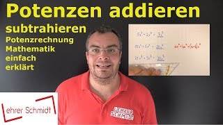 Potenzen addieren und subtrahieren  Mathematik  einfach erklärt  Lehrerschmidt [upl. by Amrak]