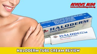 Haloderm Tube Cream Review It Is A Dermatological Cream For Skin Infections And Diseases [upl. by Annovy]