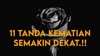 INILAH 11 TANDA KEMATIAN SEMAKIN DEKAT DENGAN KITA [upl. by Arde]