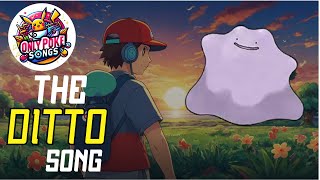 Ditto Pokemon Song with Lyrics  PokedexWiki [upl. by Eanel170]