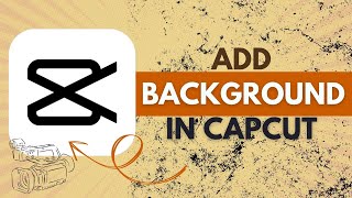 How to Add and Customize Backgrounds in CapCut  CapCut Tutorial [upl. by Hplar]