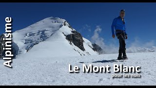 Mont Blanc 4810 m conseils techniques HD 2024 [upl. by Skeie]