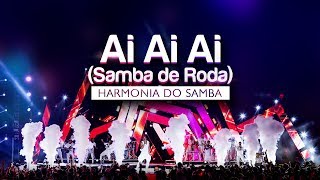 Harmonia do Samba  Ai Ai Ai Samba de Roda  DVD Ao Vivo Em Brasília [upl. by Rebba]