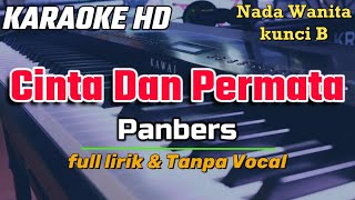 Karaoke CINTA DAN PERMATA Nada Wanita  Panbers  Lirik Tanpa Vocal [upl. by Fara]