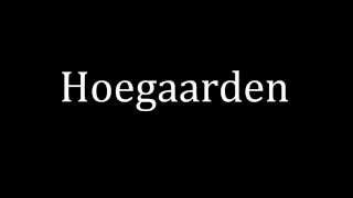 How to pronounce Hoegaarden [upl. by Renfred]