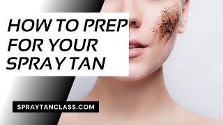 How to Prepare for a Spray Tan Appointment  SprayTanClasscom [upl. by Laup]