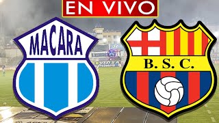 MACARÁ vs BARCELONA SC  EN VIVO  LIGA PRO [upl. by Eirrahs844]