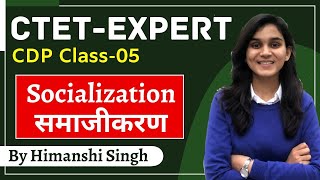 CTET Expert Series  Socialisation Process  Class05  CDP by Himanshi Singh [upl. by Eima]