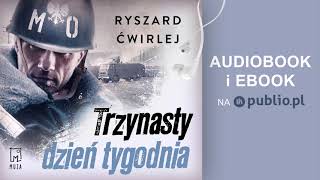 Trzynasty dzień tygodnia Ryszard Ćwirlej Audiobook PL [upl. by Hembree]