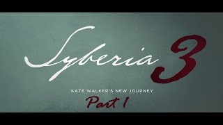 Syberia 3 Walkthrough  Part 1 Kate Walker PC [upl. by Kramer]