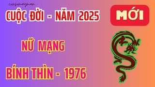 Con Cưng Của Trời  Nữ Mạng Bính Thìn 1976  Năm 2025  Trời Ban Lộc Lớn  Tiền Về Ầm Ầm Giàu Rực Rỡ [upl. by Wiseman]