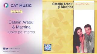 Catalin Arabu amp Macrina  Iubire pe interes [upl. by Dill592]