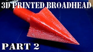 3D Printed Broadhead Arrow Point  Part 2  Printing the Arrow Point [upl. by Rinee]