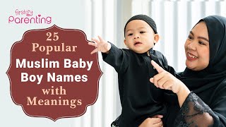 25 Popular MuslimIslamic Baby Boy Names with Meaning  Popular Muslim Boy Names  Islamic Boy Names [upl. by Weylin]