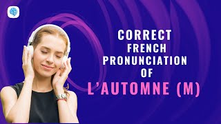 How to pronounce L’automne m fall in French  French Pronunciation [upl. by Behre]