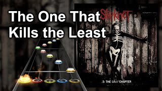 Clone Hero Chart Preview  The One That Kills the Least  Slipknot [upl. by Yacano307]