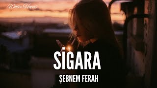 Şebnem Ferah  Sigara Lyrics [upl. by Brainard]