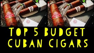 Top 5 Budget Cuban Cigars [upl. by Dela]