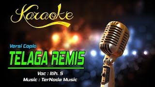 Karaoke TELAGA REMIS  Itih S [upl. by Behm]