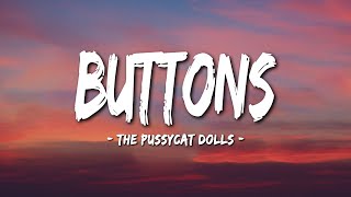 Buttons  The Pussycat Dolls Lyrics [upl. by Miof Mela]