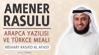 Amenerrasulu anlamı dinle Mishary Rashid al Afasy Amenerrasulu arapça yazılışı okunuşu ve meali [upl. by Annerb]