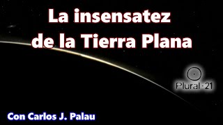 La insensatez de la tierra plana Juguemos un poco con la percepción y la física con Carlos Palau [upl. by Acinor]