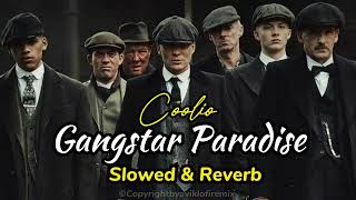 Gangster Paradise song  Slowed amp Reverb [upl. by Abernathy]