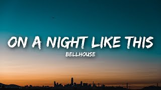 Bellhouse  On a Night Like This Lyrics  Lyrics Video [upl. by Eiliak282]