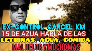 EXCONTROL CARCEL KM 15 DE AZUA HABLA DE LAS LETRINAS  EL AGUA Y COMIDA MAL HELOR Y MUCHO MAA [upl. by Lamoureux]