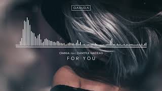 Omnia feat Danyka Nadeau  For You [upl. by Anaoy431]