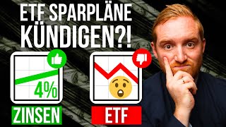 ETF Sparpläne kündigen 4 Zinsen vs 7 Rendite AktienETFs [upl. by Enneirb]