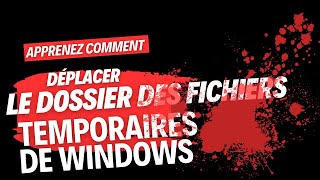 Déplacer le dossier des fichiers temporaires de Windows [upl. by Frank]