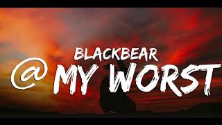 BLACKBEAR  MY WORST [upl. by Roselin]