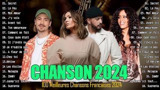 Musique 2024 Nouveauté 🎶 100 Meilleures Chansons Francaises 2024 [upl. by Acirema]