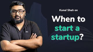 Kunal Shah of CRED on when to start a startup [upl. by Malvina337]