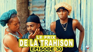 LE PRIX DE LA TRAHISONEpisode 30 [upl. by Augustine608]