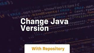 change java version [upl. by Belanger175]