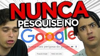 COISAS QUE VOCÊ NUNCA DEVE PESQUISAR NO GOOGLE [upl. by Ris139]