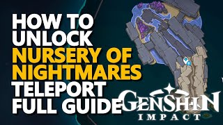 How to unlock Nursery of Nightmares Teleport Waypoint Genshin Impact [upl. by Heather]