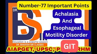 Most Important Points For AIAPGET  Esophageal Motility Disorder  ACHALASIADrBhavesh Sir Classes [upl. by Eniamej]