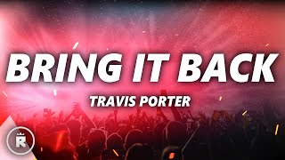 Travis Porter  Bring It Back Lyrics [upl. by Jessee]